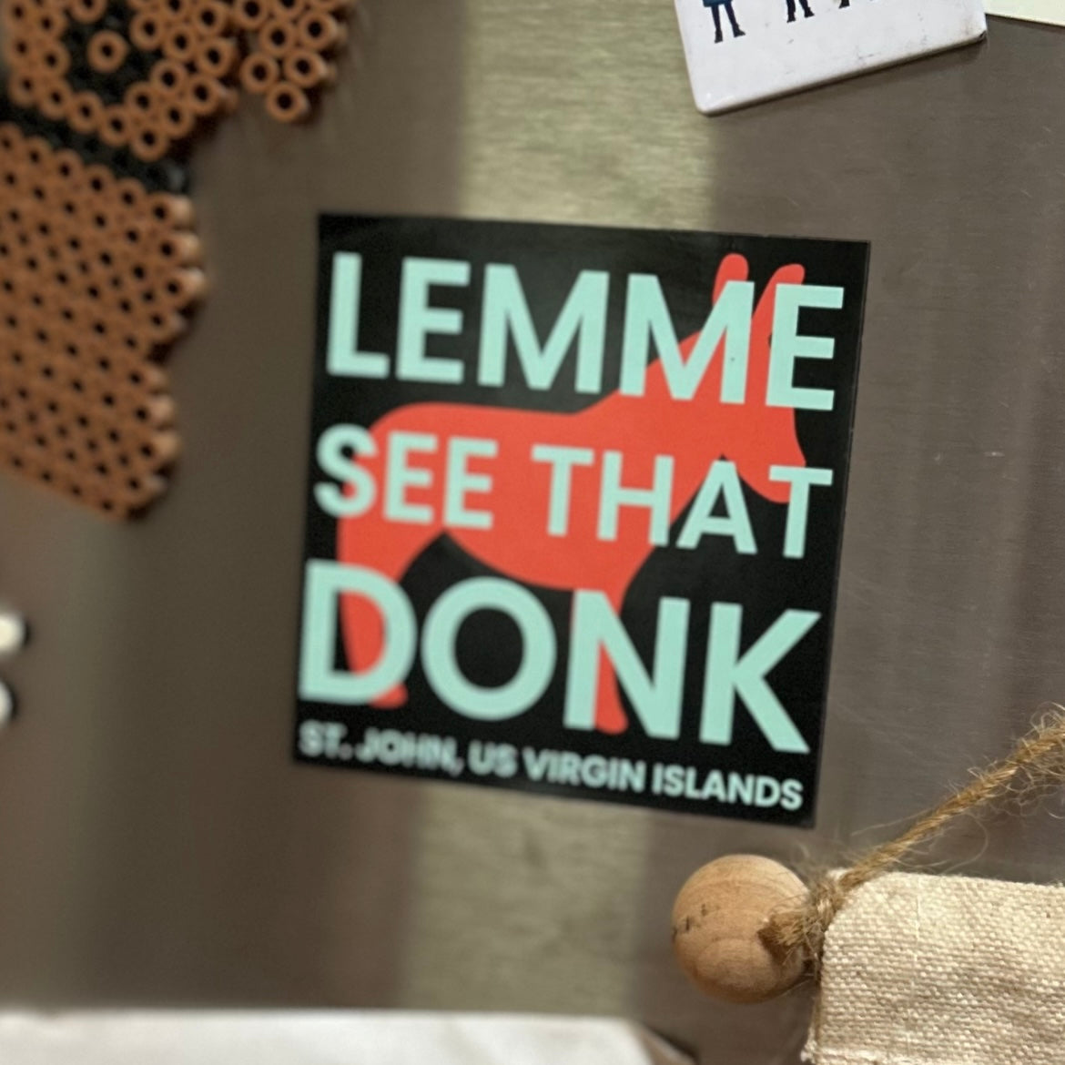 Lemme See That Donk magnet